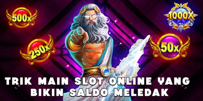 Trik Main Slot Online yang Bikin Saldo Meledak