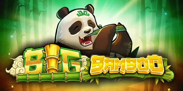 Strategi Ampuh Untuk Mendapatkan Jackpot Besar Slot Big Bamboo

