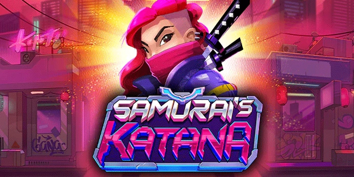 Tips Mendapatkan Kemenangan Besar Slot Samurai's Katana

